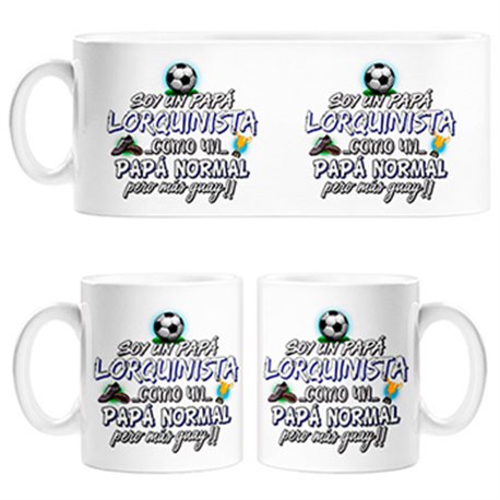 Taza soy un papá Lorquinista como un papá normal pero más guay