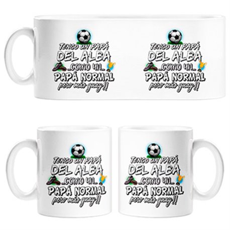 Taza tengo un papá del Alba como un papá normal pero más guay