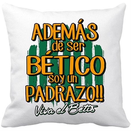Cojín con relleno además de ser Bético soy un padrazo