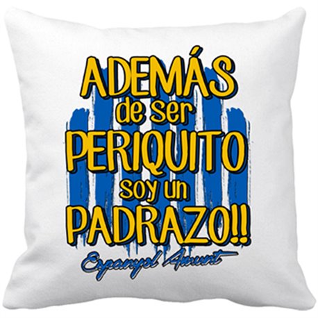 Cojín con relleno además de ser periquito soy un padrazo para aficionado al fútbol