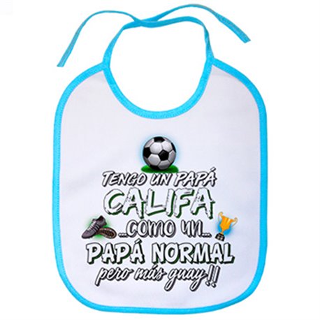 Babero tengo un papá Califa como un papá normal pero más guay
