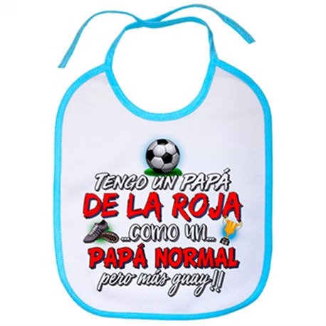 Babero tengo un papá de La Roja como un papá normal pero más guay
