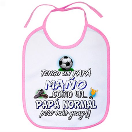 Babero tengo un papá Maño como un papá normal pero más guay