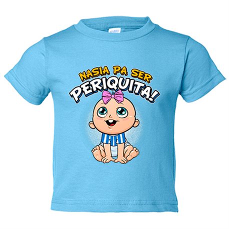 Camiseta bebé nacida para ser Periquita aficionada al fútbol