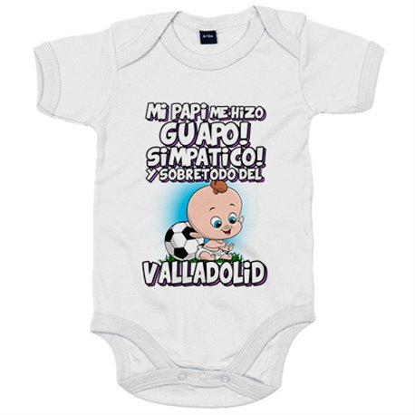 Body bebé mi papi me hizo guapo simpático y sobretodo aficionado al fútbol de Valladolid