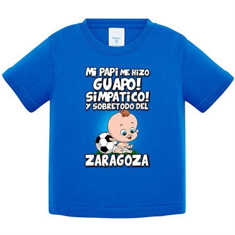 Camiseta bebé mi papi me hizo guapo simpático y sobretodo aficionado al fútbol de Zaragoza