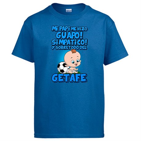 Camiseta mi papi me hizo guapo simpático y sobretodo aficionado al fútbol de Getafe