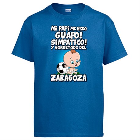Camiseta mi papi me hizo guapo simpático y sobretodo aficionado al fútbol de Zaragoza