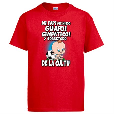 Camiseta mi papi me hizo guapo simpático y sobretodo aficionado al fútbol de la Cultu