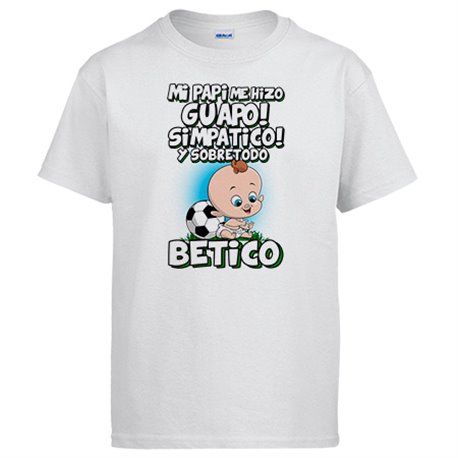 Camiseta mi papi me hizo guapo simpático y sobretodo aficionado al fútbol del Betis